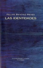 las identidades-felipe benitez reyes-9788498950977 las identidades-felipe benitez reyes-9788498950977