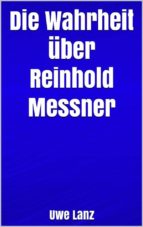 die wahrheit über reinhold messner (ebook)-9788827511077 die wahrheit über reinhold messner (ebook)-9788827511077