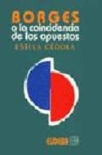 borges o la coincidencia de los opuestos-estela cedola-9789502303277 borges o la coincidencia de los opuestos-estela cedola-9789502303277