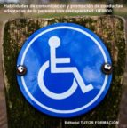 habilidades de comunicación y promoción de conductas adaptadas de la persona con discapacidad. uf0800 (ebook)-cdlap00002177 habilidades de comunicación y promoción de conductas adaptadas de la persona con discapacidad. uf0800 (ebook)-cdlap00002177