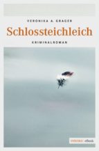 schlossteichleich (ebook)-veronika a. grager-9783863588687 schlossteichleich (ebook)-veronika a. grager-9783863588687