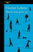 mucho más gente así (ebook)-vicente leñero-9786073160087 mucho más gente así (ebook)-vicente leñero-9786073160087