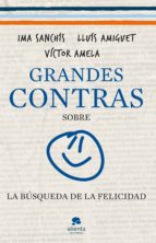 grandes contras sobre... ...la búsqueda de la felicidad (ebook)-ima sanchis-victor amela-9788415320487 grandes contras sobre... ...la búsqueda de la felicidad (ebook)-ima sanchis-victor amela-9788415320487