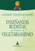 enseñanzas budistas en torno al vegetarianismo (ebook)-gueshe thubten soepa-9788415912187 enseñanzas budistas en torno al vegetarianismo (ebook)-gueshe thubten soepa-9788415912187