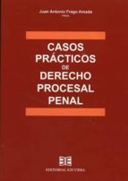 casos prácticos de derecho procesal penal-juan antonio frago amada-9788416190287 casos prácticos de derecho procesal penal-juan antonio frago amada-9788416190287