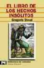 el libro de los hechos insolitos-gregorio doval-9788420657387 el libro de los hechos insolitos-gregorio doval-9788420657387