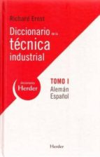 diccionario de la tecnica industrial, tomo i (bilingüe aleman- español)-richard ernst-9788425425387 diccionario de la tecnica industrial, tomo i (bilingüe aleman- español)-richard ernst-9788425425387