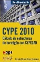 cype 2010: calculo de estructuras de hormigon con cypecad-antonio manuel reyes rodriguez-9788441526587 cype 2010: calculo de estructuras de hormigon con cypecad-antonio manuel reyes rodriguez-9788441526587