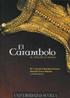 el carambolo. 50 años de un tesoro-maria luisa de la bandera romero-eduardo ferrer albelda-9788447212187 el carambolo. 50 años de un tesoro-maria luisa de la bandera romero-eduardo ferrer albelda-9788447212187