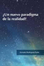 ¿un nuevo paradigma de la realidad? (ebook)-gonzalo rodriguez-fraile-9788460827887 ¿un nuevo paradigma de la realidad? (ebook)-gonzalo rodriguez-fraile-9788460827887