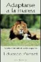 adaptarse a la marea: la seleccion natural de los negocios-eduardo punset-9788467013887 adaptarse a la marea: la seleccion natural de los negocios-eduardo punset-9788467013887