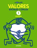 valores sociales y cívicos 1. lucena-salamanca. 1º primer ciclo-9788467836387 valores sociales y cívicos 1. lucena-salamanca. 1º primer ciclo-9788467836387