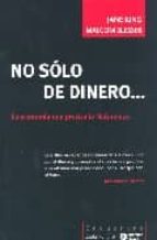no solo de dinero: la economia que precisa la naturaleza-jane king-malcom slesser-9788474268287 no solo de dinero: la economia que precisa la naturaleza-jane king-malcom slesser-9788474268287