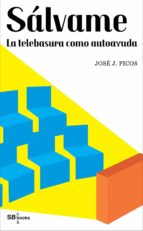 sálvame. la telebasura como autoayuda (ebook)-jose j. picos-9788490715987 sálvame. la telebasura como autoayuda (ebook)-jose j. picos-9788490715987