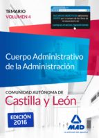 CUERPO ADMINISTRATIVO DE LA ADMINISTRACIÓN DE LA COMUNIDAD AUTÓNOMA DE CASTILLA Y LEÓN. TEMARIO VOLUMEN 4