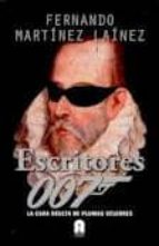 escritores 007-fernando martinez lainez-9788493961787 escritores 007-fernando martinez lainez-9788493961787