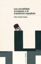 los socialistas europeos y la transicion española: 1959-1977-pilar ortuño anaya-9788495379887 los socialistas europeos y la transicion española: 1959-1977-pilar ortuño anaya-9788495379887
