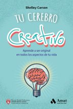 tu cerebro creativo: aprende a ser original en todos los aspectos de tu vida-shelley carson-9788497358187 tu cerebro creativo: aprende a ser original en todos los aspectos de tu vida-shelley carson-9788497358187