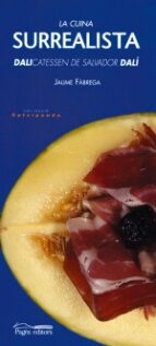 la cuina surrealista: delicatessen de salvador dali-jaume fabrega-9788497791687 la cuina surrealista: delicatessen de salvador dali-jaume fabrega-9788497791687