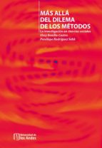 más allá del dilema de los métodos. la investigación de ciencias sociales (ebook)-elssy bonilla castro-penelope rodriguez sehk-9789586958387 más allá del dilema de los métodos. la investigación de ciencias sociales (ebook)-elssy bonilla castro-penelope rodriguez sehk-9789586958387