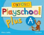 OXFORD PLAYSCHOOL PLUS A CB