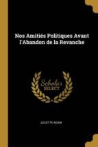 NOS AMITIÉS POLITIQUES AVANT LABANDON DE LA REVANCHE