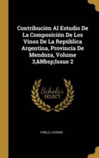 CONTRIBUCI�N AL ESTUDIO DE LA COMPOSICI�N DE LOS VINOS DE LA REP�BLICA ARGENTINA, PROVINCIA DE MENDOZA, VOLUME 3, ISSUE 2