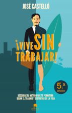 ¡vive sin trabajar!-jose castello-9788415678397 ¡vive sin trabajar!-jose castello-9788415678397