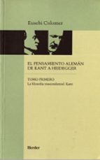 el pensamiento aleman de kant a heidegger (t.1) (2ª ed.)-eusebi colomer-9788425415197 el pensamiento aleman de kant a heidegger (t.1) (2ª ed.)-eusebi colomer-9788425415197