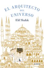 el arquitecto del universo-elif shafak-9788426401397 el arquitecto del universo-elif shafak-9788426401397