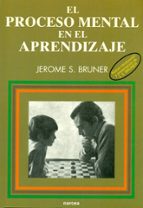 el proceso mental en el aprendizaje (2ª ed.)-jerome bruner-9788427713697 el proceso mental en el aprendizaje (2ª ed.)-jerome bruner-9788427713697