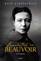convertirse en beauvoir (ebook)-kate kirkpatrick-9788449336997