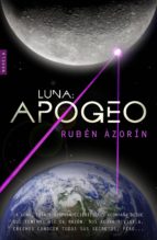 luna: apogeo-ruben azorin-9788461688197 luna: apogeo-ruben azorin-9788461688197
