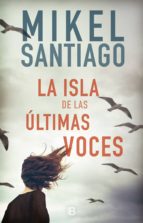 la isla de las últimas voces (ebook)-mikel santiago-9788466664097 la isla de las últimas voces (ebook)-mikel santiago-9788466664097