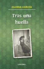 tras una huella-gloria garcia-9788478395897 tras una huella-gloria garcia-9788478395897