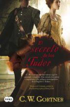 el secreto de los tudor-c. w. gortner-9788483652497 el secreto de los tudor-c. w. gortner-9788483652497