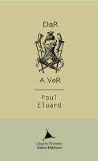 dar a ver-paul eluard-9788488020697