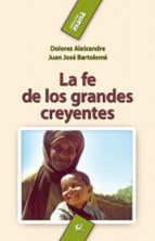 la fe de los grandes creyentes (ebook)-dolores aleixandre-juan jose bartolome-9788490235997 la fe de los grandes creyentes (ebook)-dolores aleixandre-juan jose bartolome-9788490235997
