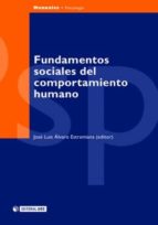 fundamentos sociales del comportamiento humano (ebook)-jose luis alvaro estramiana-alicia garrido luque-sagrario ramirez dorado-9788490298497 fundamentos sociales del comportamiento humano (ebook)-jose luis alvaro estramiana-alicia garrido luque-sagrario ramirez dorado-9788490298497