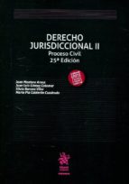derecho jurisdiccional ii. proceso civil 25ª ed 2017-juan luismontero aroca, juanbarona vilar , silvia gomez colomer-9788491691297 derecho jurisdiccional ii. proceso civil 25ª ed 2017-juan luismontero aroca, juanbarona vilar , silvia gomez colomer-9788491691297