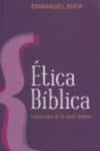 Etica biblica: fundamentos de la moral cristiana Descargar el libro de Google pdf