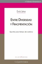 entre diversidad y fragmentación (ebook)-eva levy-9788494505997 entre diversidad y fragmentación (ebook)-eva levy-9788494505997