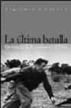 la ultima batalla: derrota de la republica en el ebro-joaquin amor i sagues-9788496052697 la ultima batalla: derrota de la republica en el ebro-joaquin amor i sagues-9788496052697