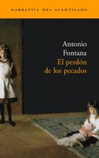el perdon de los pecados (finalista del premio de novela cafe gij on 2003)-antonio fontana-9788496136397 el perdon de los pecados (finalista del premio de novela cafe gij on 2003)-antonio fontana-9788496136397