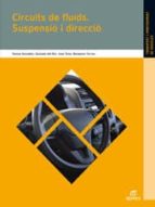 circuits de fluids. suspensió i direcció (electromecanica de vehi culos)-benjamin torres vega-9788497716697 circuits de fluids. suspensió i direcció (electromecanica de vehi culos)-benjamin torres vega-9788497716697