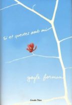 si et quedes amb mi-gayle forman-9788499321097 si et quedes amb mi-gayle forman-9788499321097