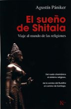 el sueño de shitala: viaje al mundo de las religiones-agustin paniker-9788499880297 el sueño de shitala: viaje al mundo de las religiones-agustin paniker-9788499880297