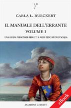 il manuale dell'errante vol i - una guida personale per e.t. e altri pesci fuor d’acqua (ebook)-9788862156097 il manuale dell'errante vol i - una guida personale per e.t. e altri pesci fuor d’acqua (ebook)-9788862156097