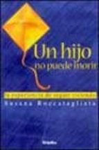 un hijo no puede morir-susana roccatagliata-9789562581097 un hijo no puede morir-susana roccatagliata-9789562581097