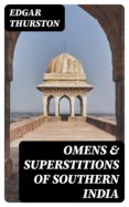 Descargar libros google pdf OMENS & SUPERSTITIONS OF SOUTHERN INDIA (Literatura española)